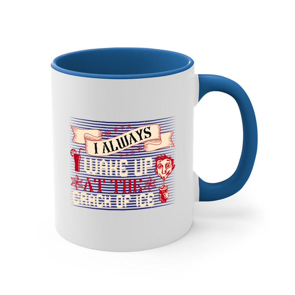 i always wake up at the crack of ice 50#- drinking-Mug / Coffee Cup