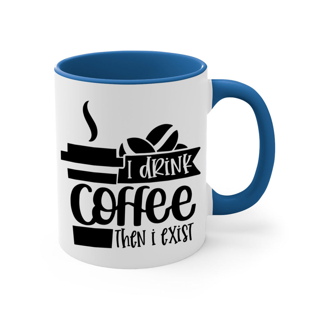 i drink coffee then i exist 105#- coffee-Mug / Coffee Cup