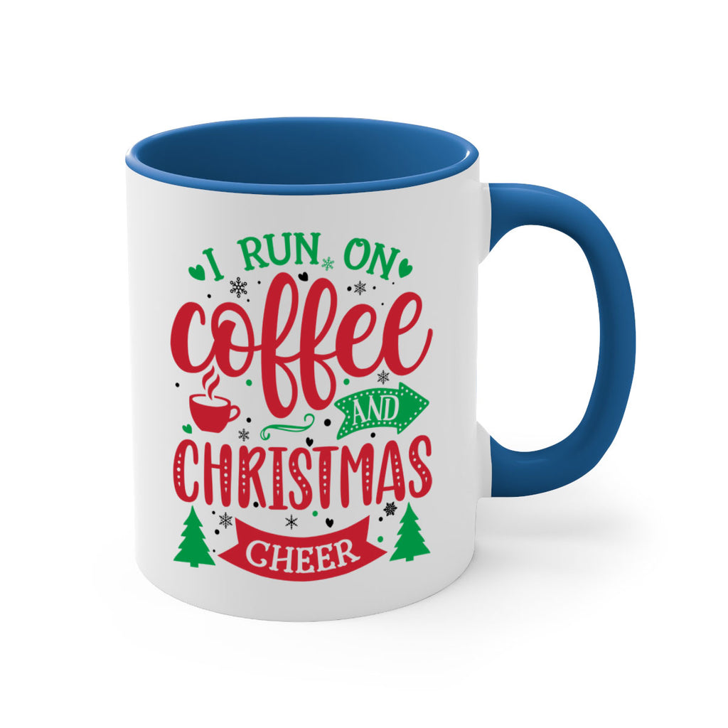 i run on coffee and christmas cheer style 343#- christmas-Mug / Coffee Cup