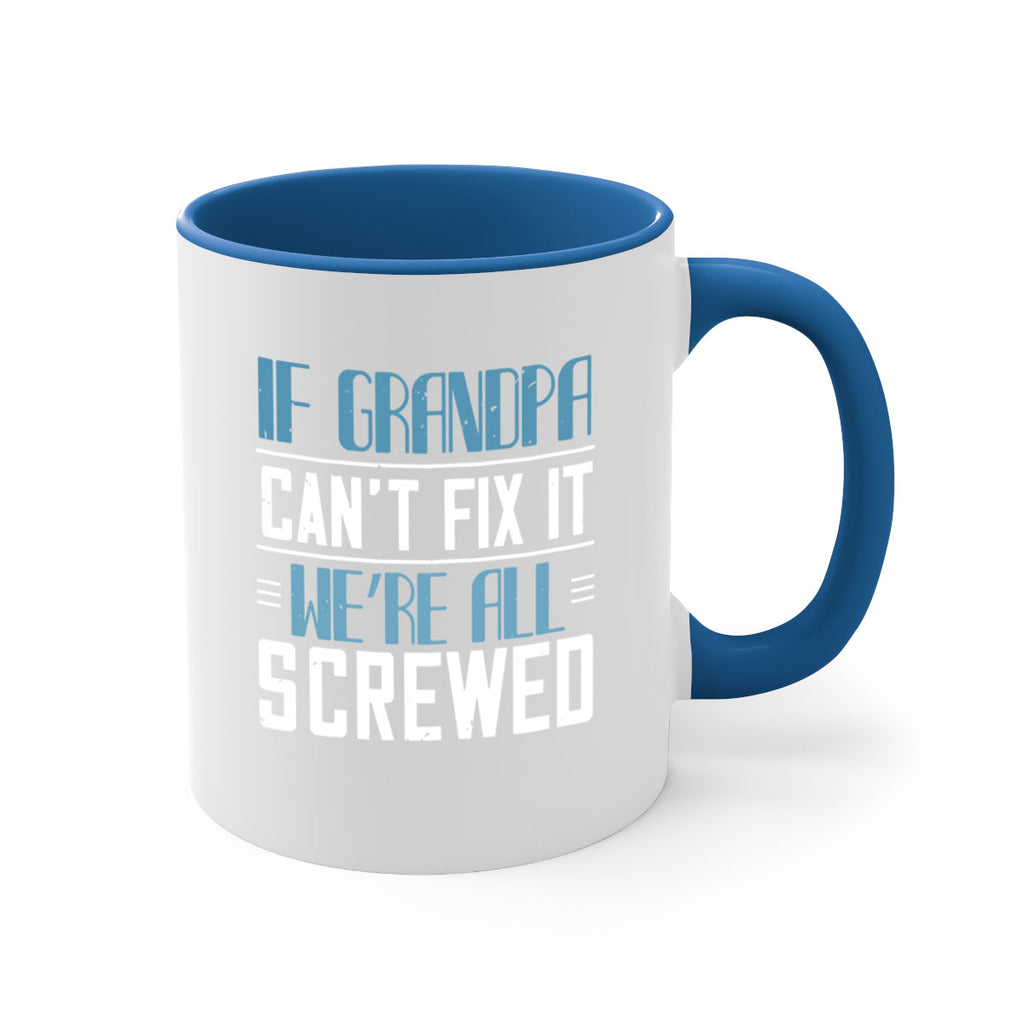 if grandpa cant fix it 33#- grandpa-Mug / Coffee Cup