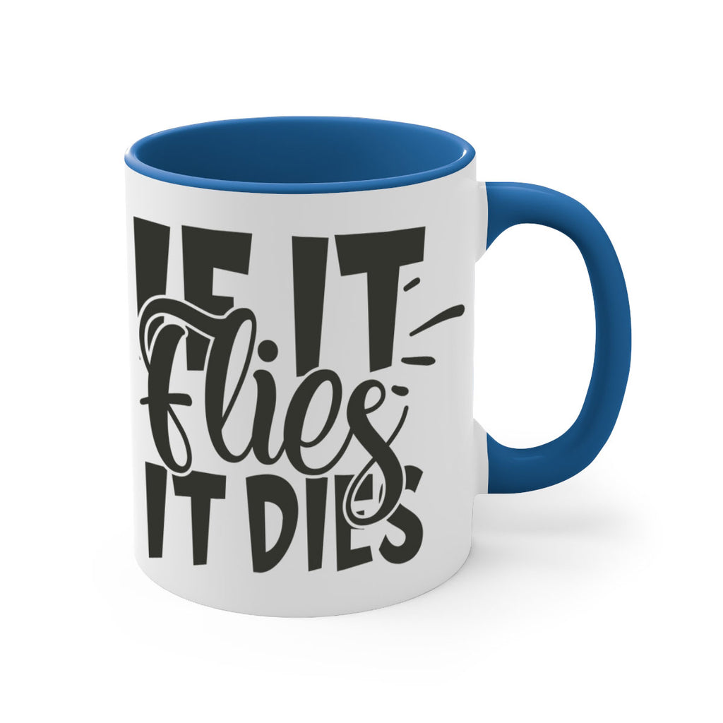 if it flies it dies 7#- hunting-Mug / Coffee Cup