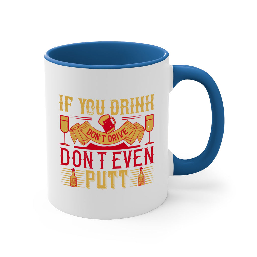 if you drink dont drive dont even putt 37#- drinking-Mug / Coffee Cup