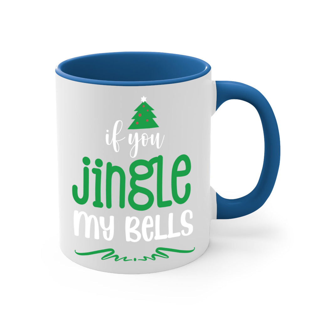 if you jingle my bells style 361#- christmas-Mug / Coffee Cup