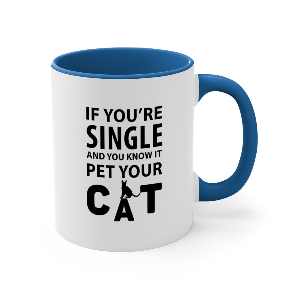 if you’re single Style 60#- cat-Mug / Coffee Cup