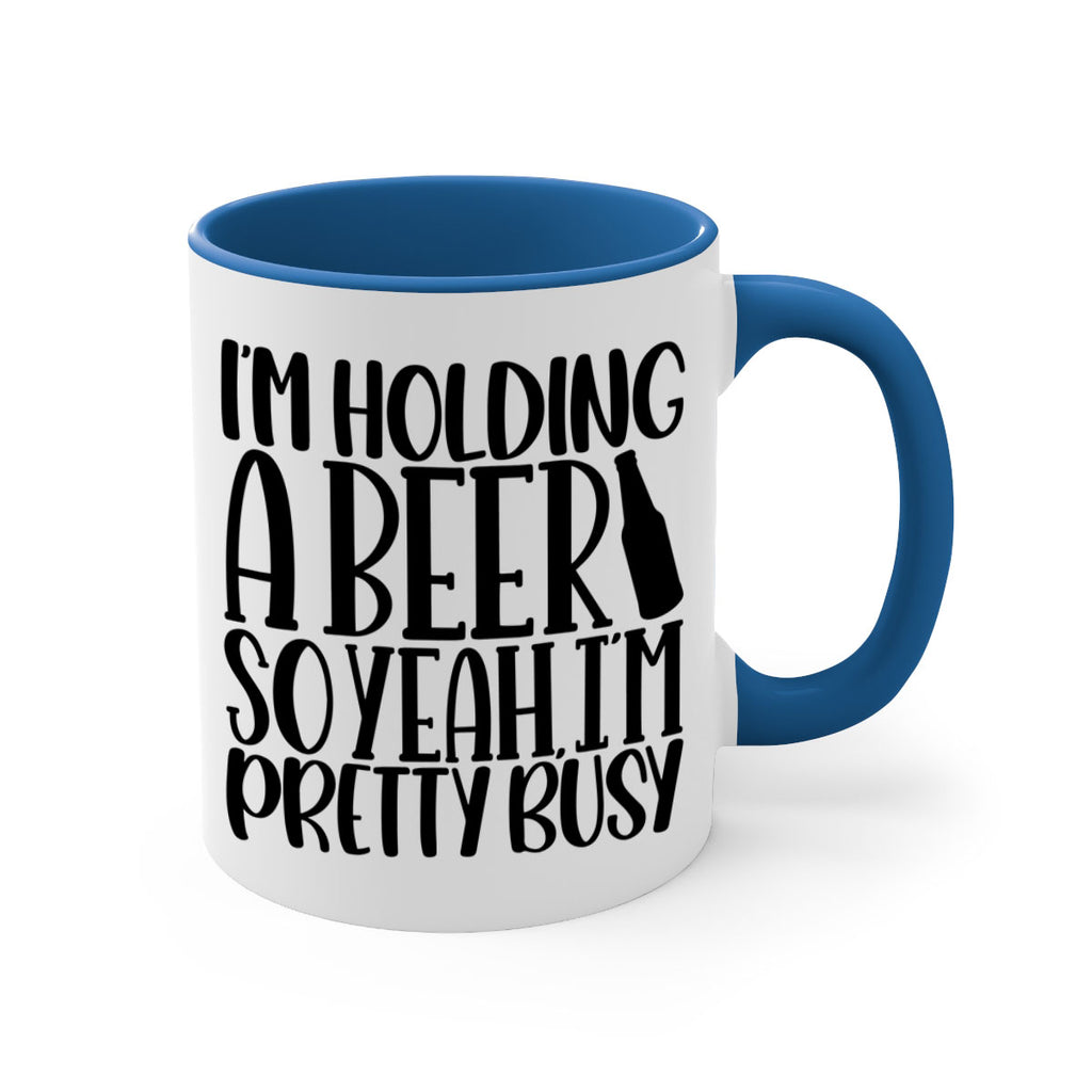 im holding a beer so yeah 32#- beer-Mug / Coffee Cup