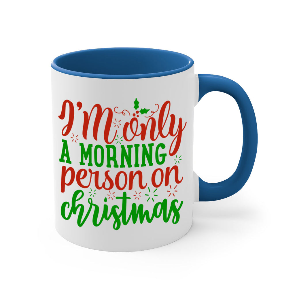 im only a morning person on christmas 338#- christmas-Mug / Coffee Cup