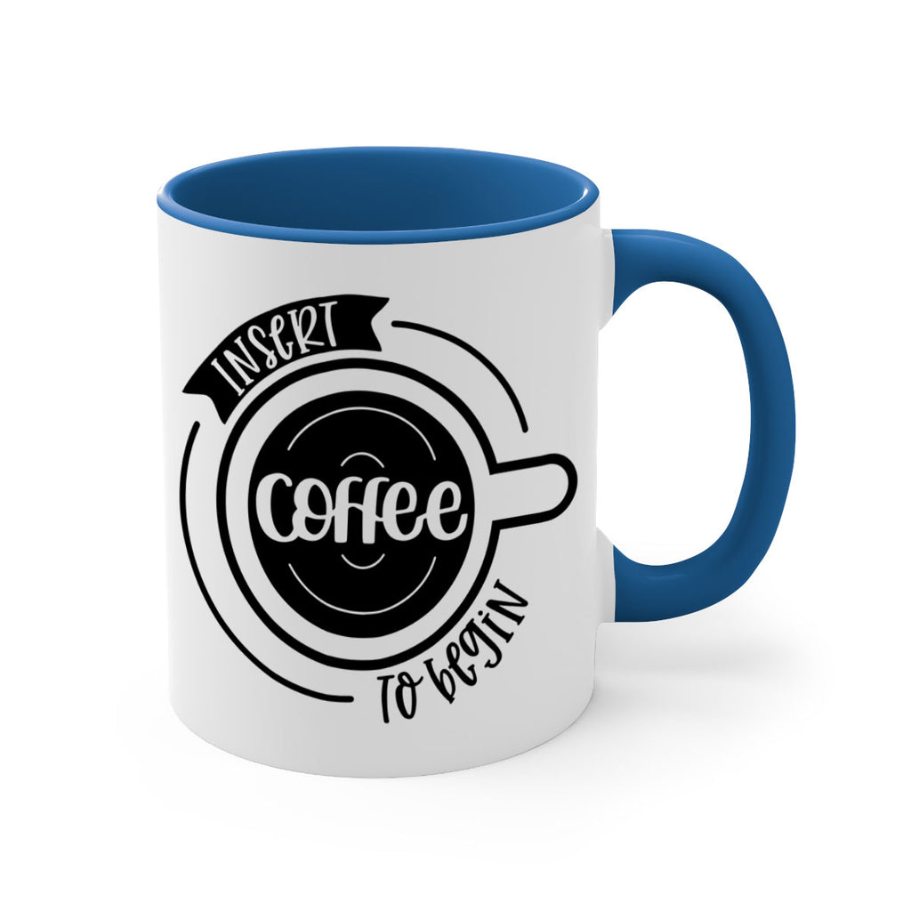 insert coffee to begin 92#- coffee-Mug / Coffee Cup