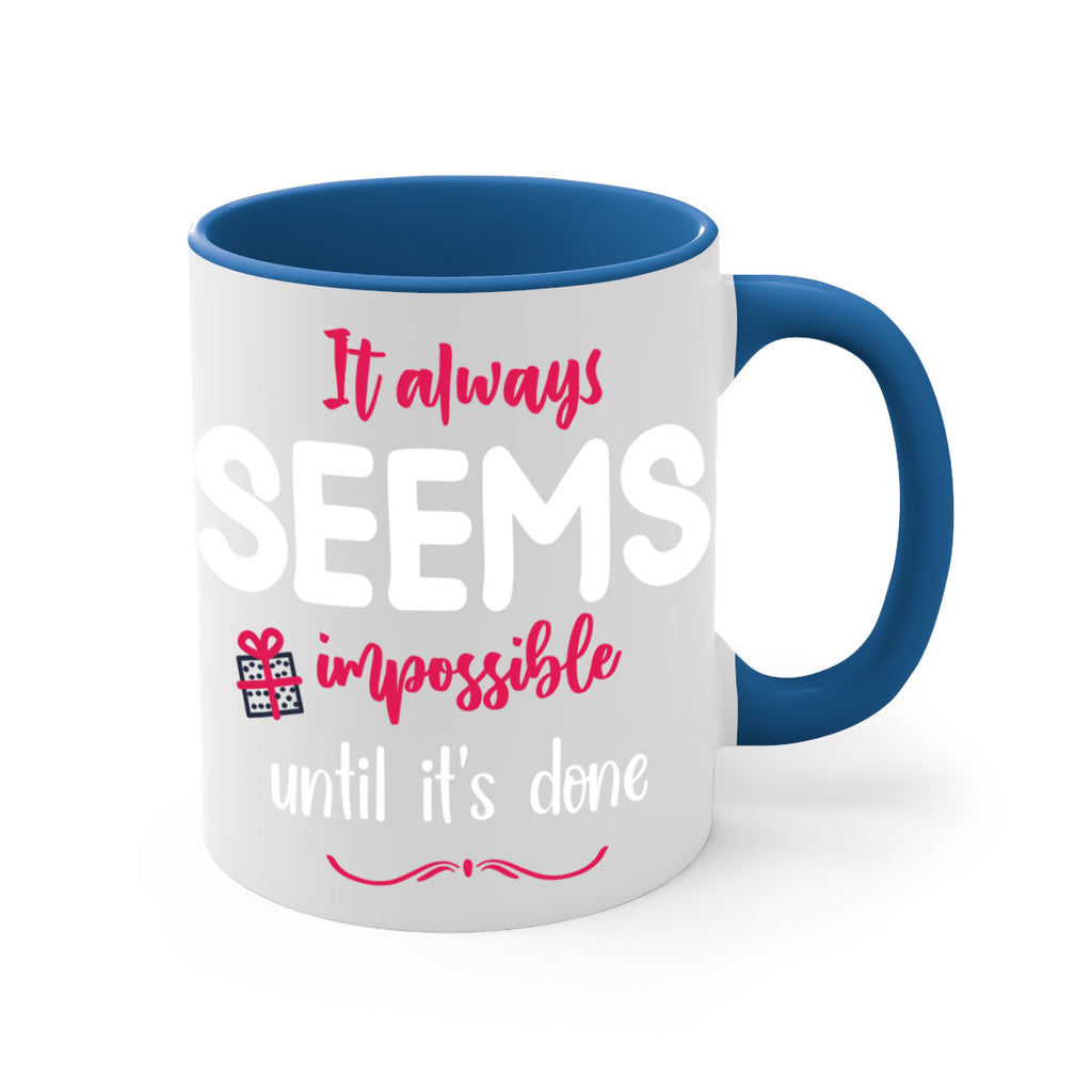 it always seems impossible until it's done style 364#- christmas-Mug / Coffee Cup