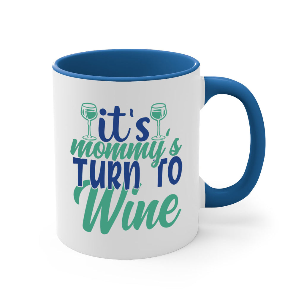 its mommys turn to wine 188#- wine-Mug / Coffee Cup