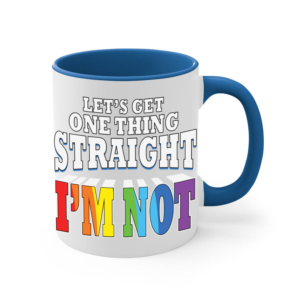 lets get one thing straight lgbt 106#- lgbt-Mug / Coffee Cup