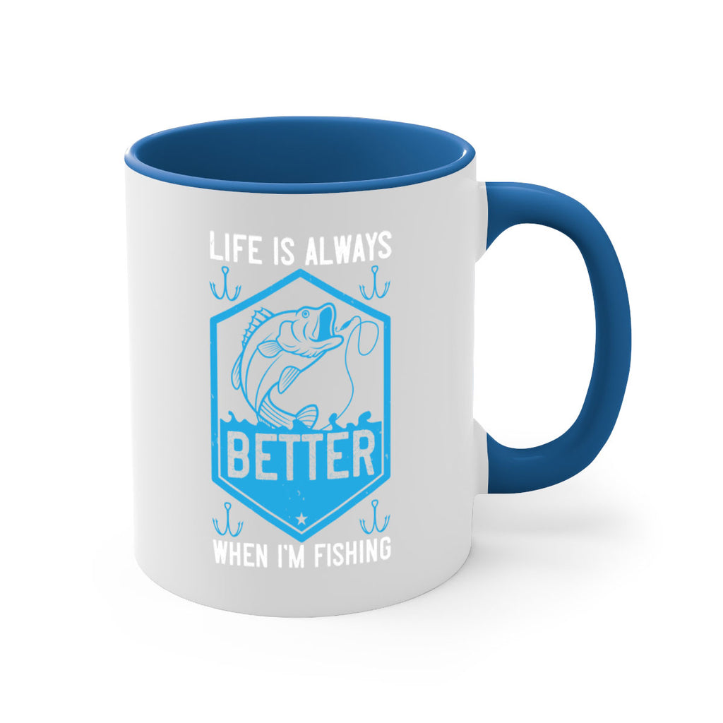 life is always better when i’m fishing 244#- fishing-Mug / Coffee Cup