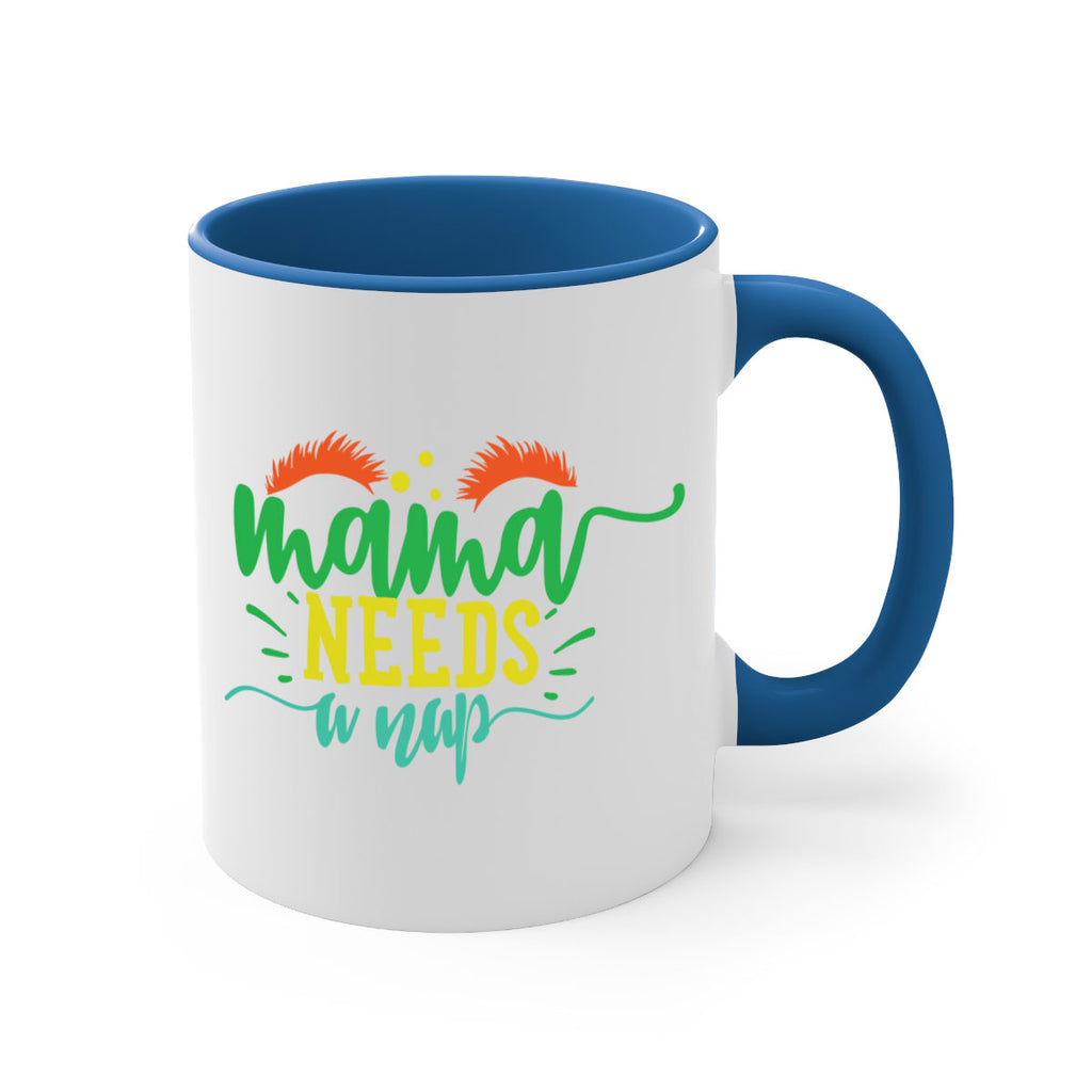 mama needs a nap 382#- mom-Mug / Coffee Cup