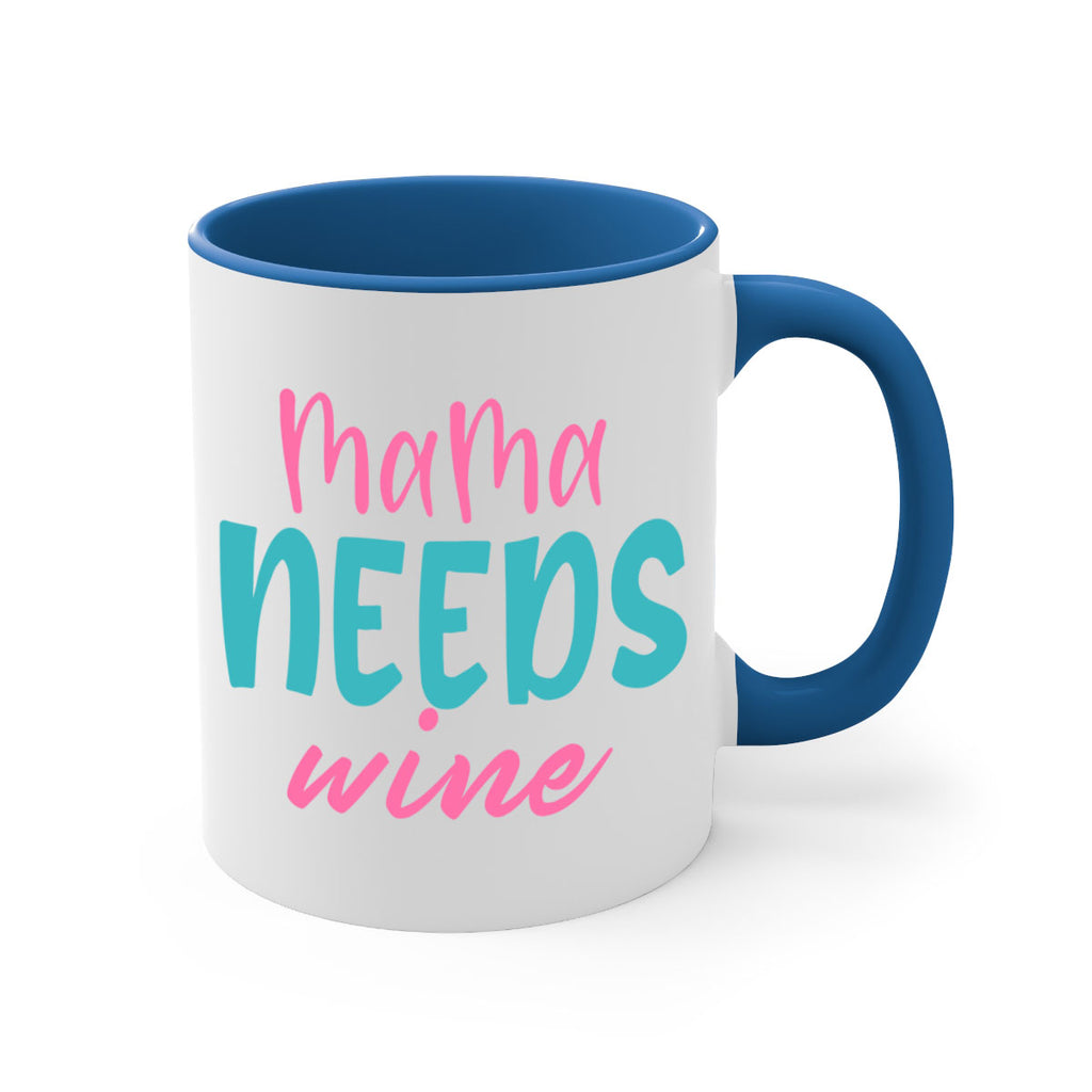 mama needs wine 321#- mom-Mug / Coffee Cup