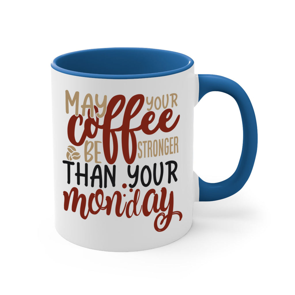 may your coffee be stronger than your monday 206#- coffee-Mug / Coffee Cup