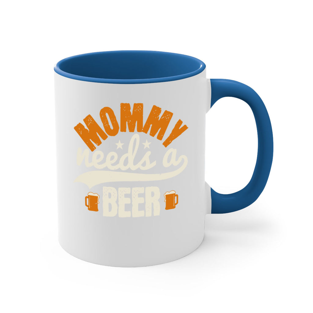 mommy needs a beer 60#- beer-Mug / Coffee Cup