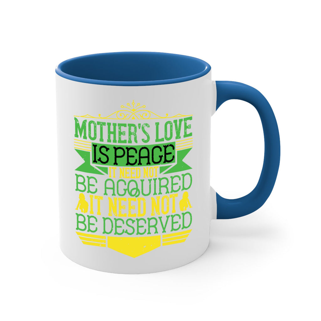mother’s love is peace it need not be acquired it need not be deserved 41#- parents day-Mug / Coffee Cup