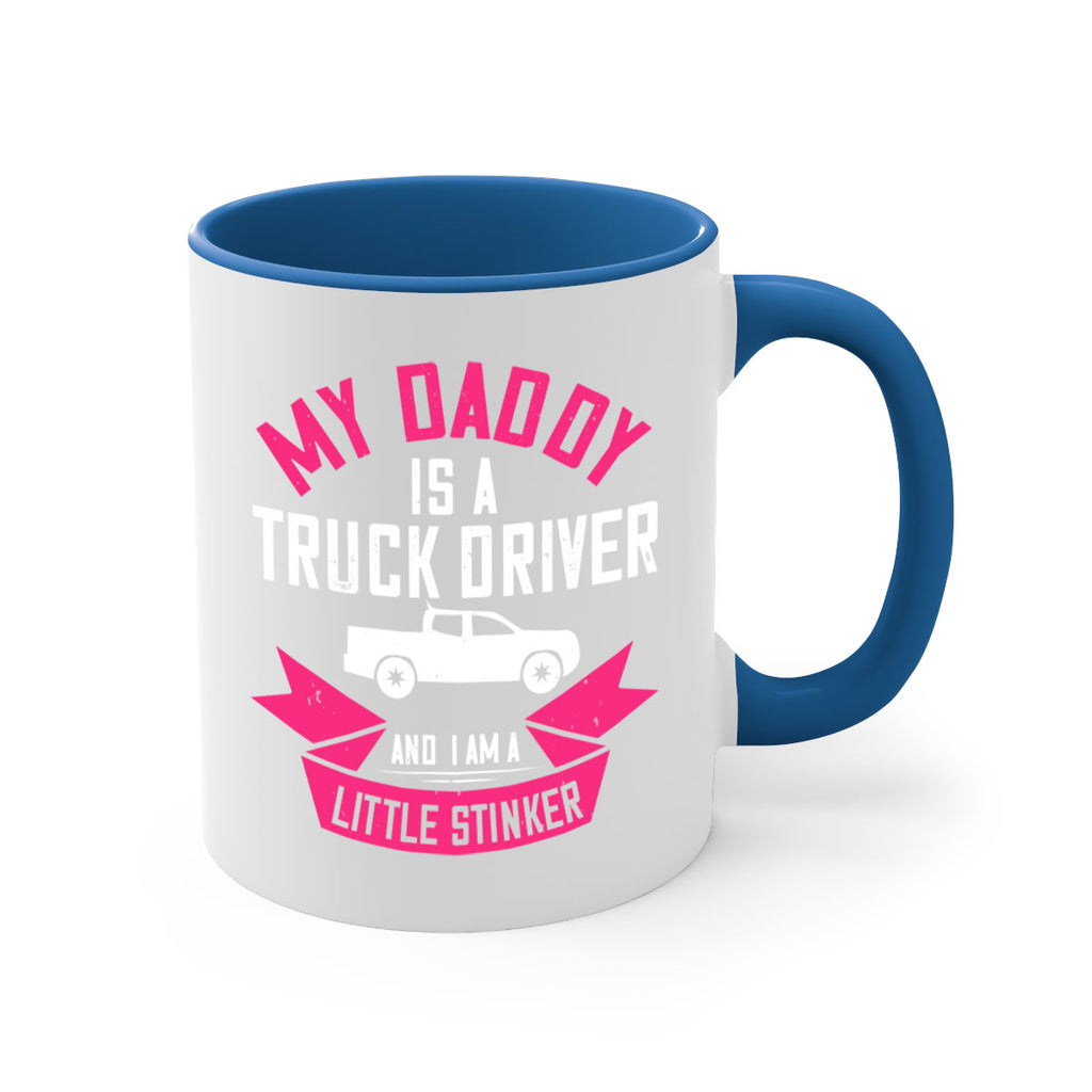 my daddy is a truck driver and i am a little stinker Style 29#- truck driver-Mug / Coffee Cup