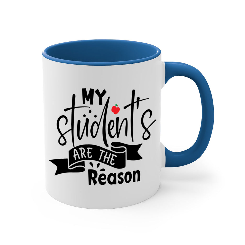 my students are the reason Style 172#- teacher-Mug / Coffee Cup