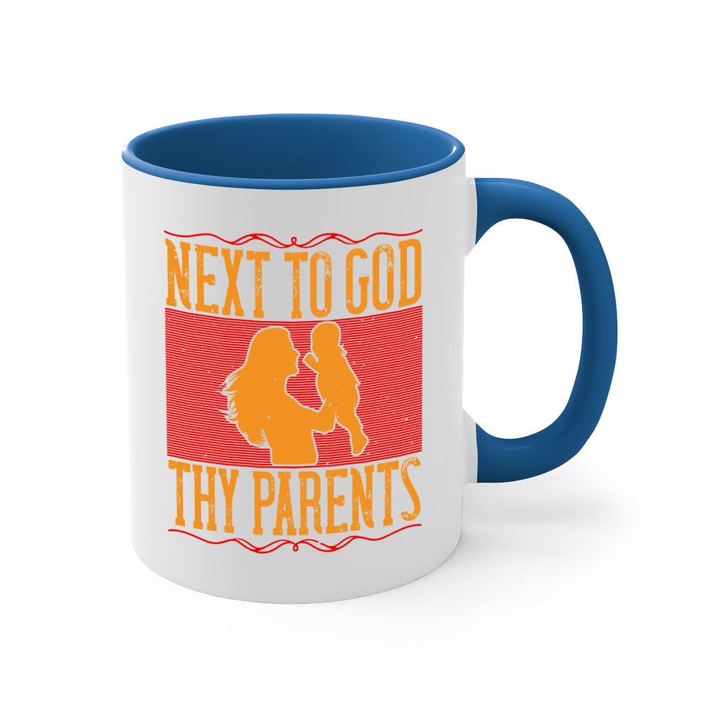 next to god thy parents 35#- parents day-Mug / Coffee Cup