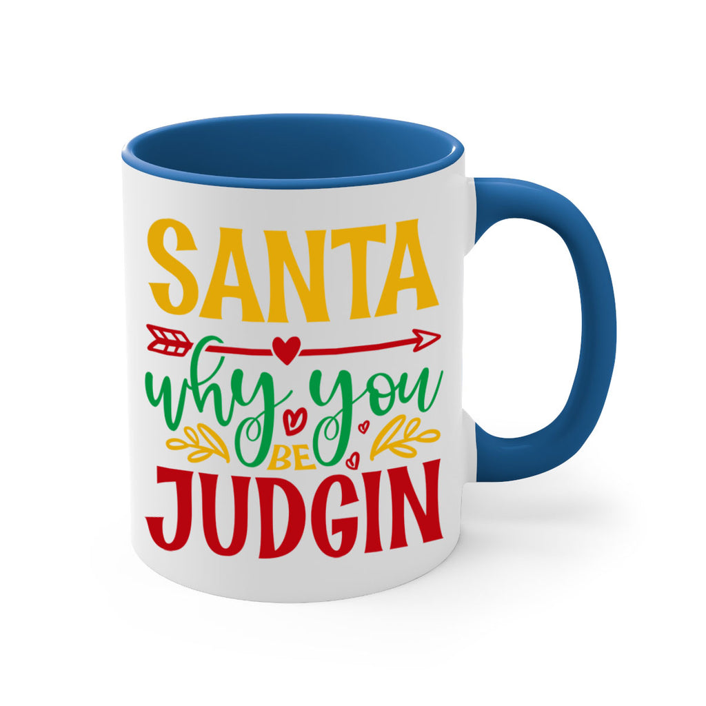 santa why you be judging style 611#- christmas-Mug / Coffee Cup