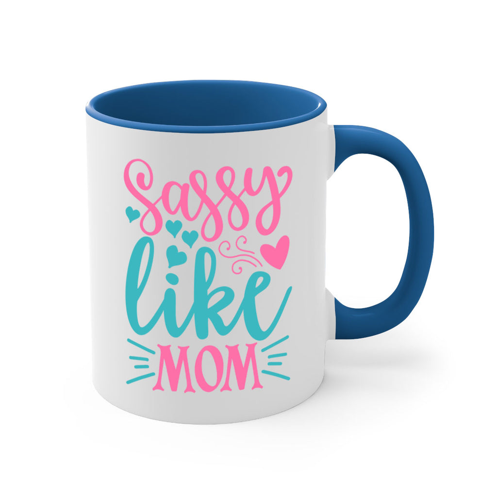 sassy like mom 304#- mom-Mug / Coffee Cup