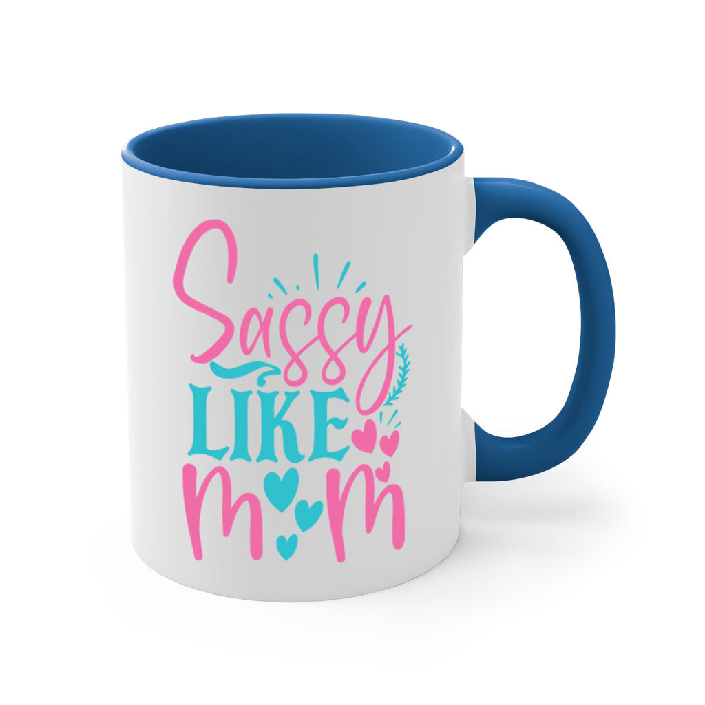 sassy like mom 334#- mom-Mug / Coffee Cup