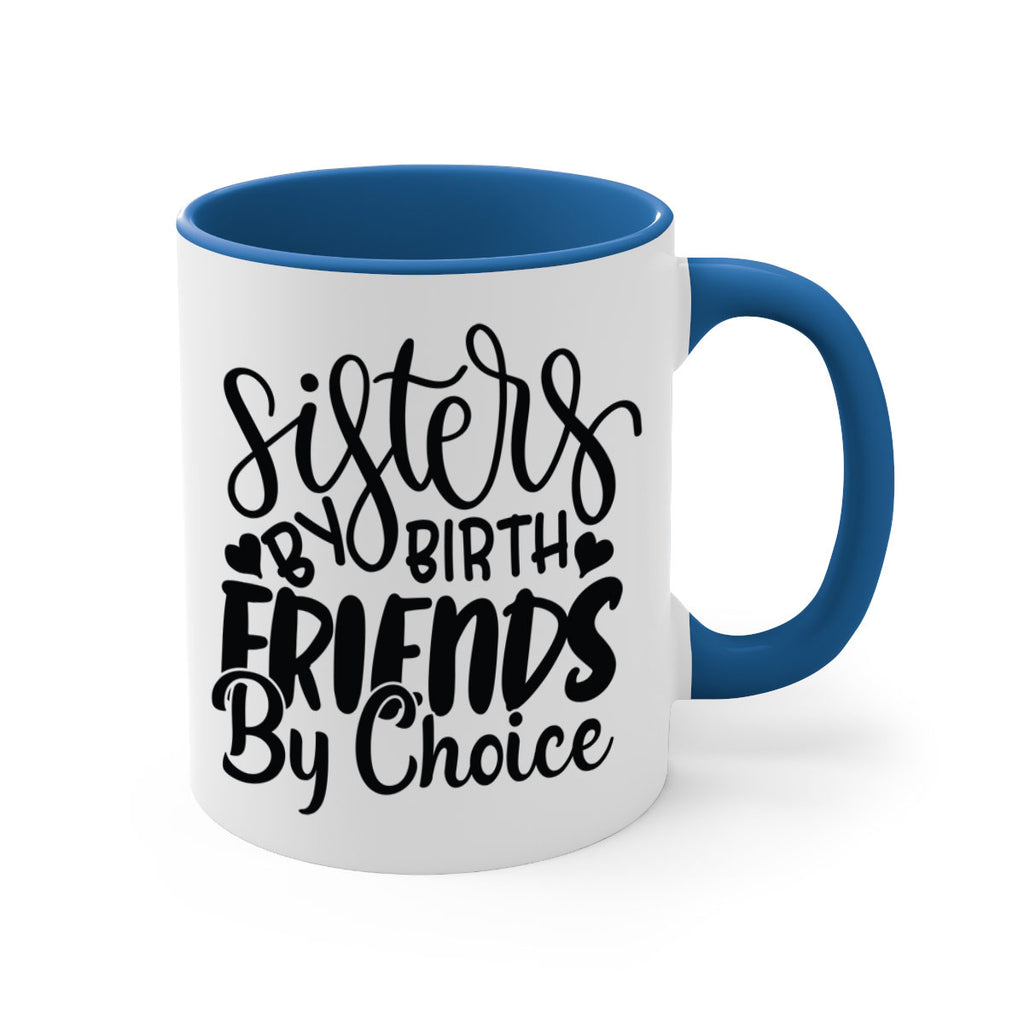 sisters by birth friends by choice 56#- sister-Mug / Coffee Cup