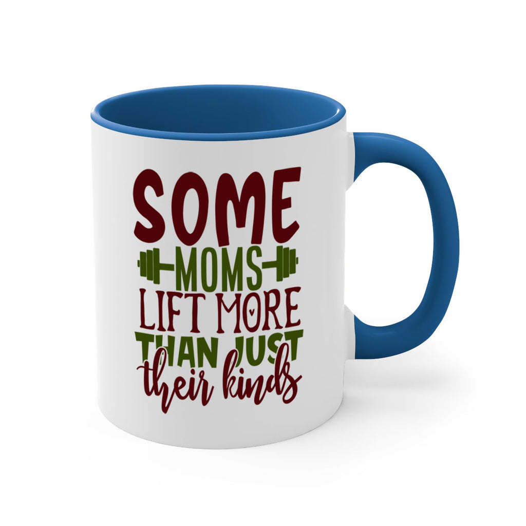some moms lift more than just their kinds 19#- gym-Mug / Coffee Cup