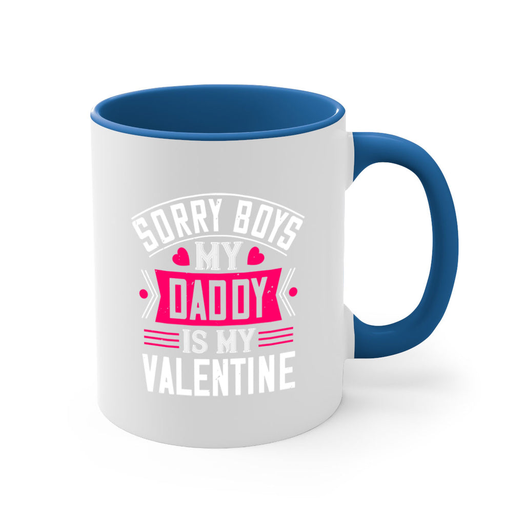 sorry boys my daddy is my valentine 10#- valentines day-Mug / Coffee Cup