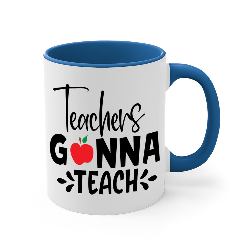 teachers gonna teach Style 131#- teacher-Mug / Coffee Cup
