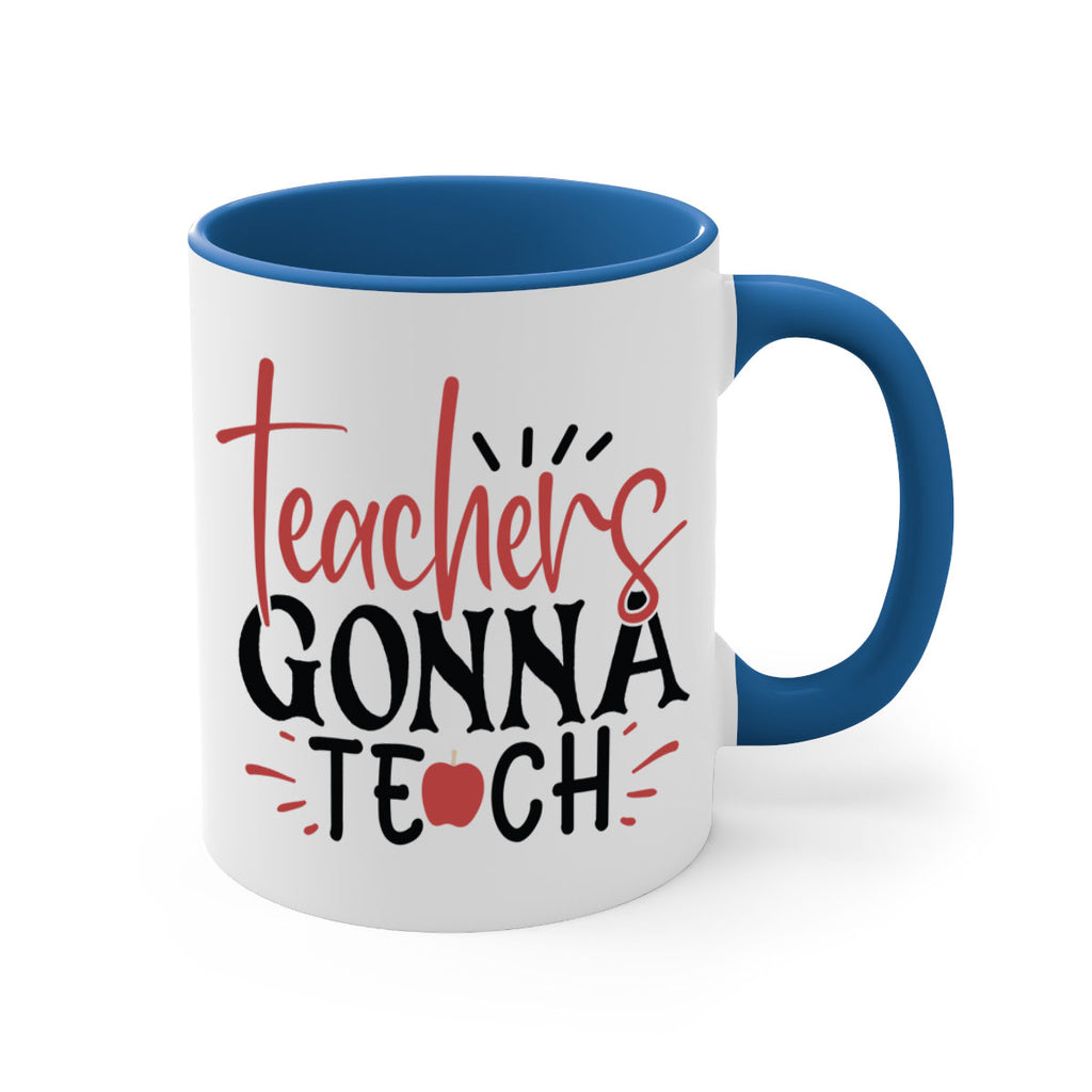 teachers gonna teach Style 197#- teacher-Mug / Coffee Cup