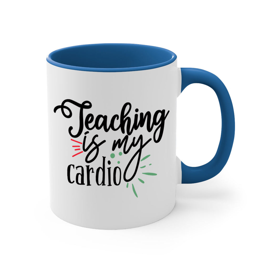 teaching is my cardio Style 129#- teacher-Mug / Coffee Cup
