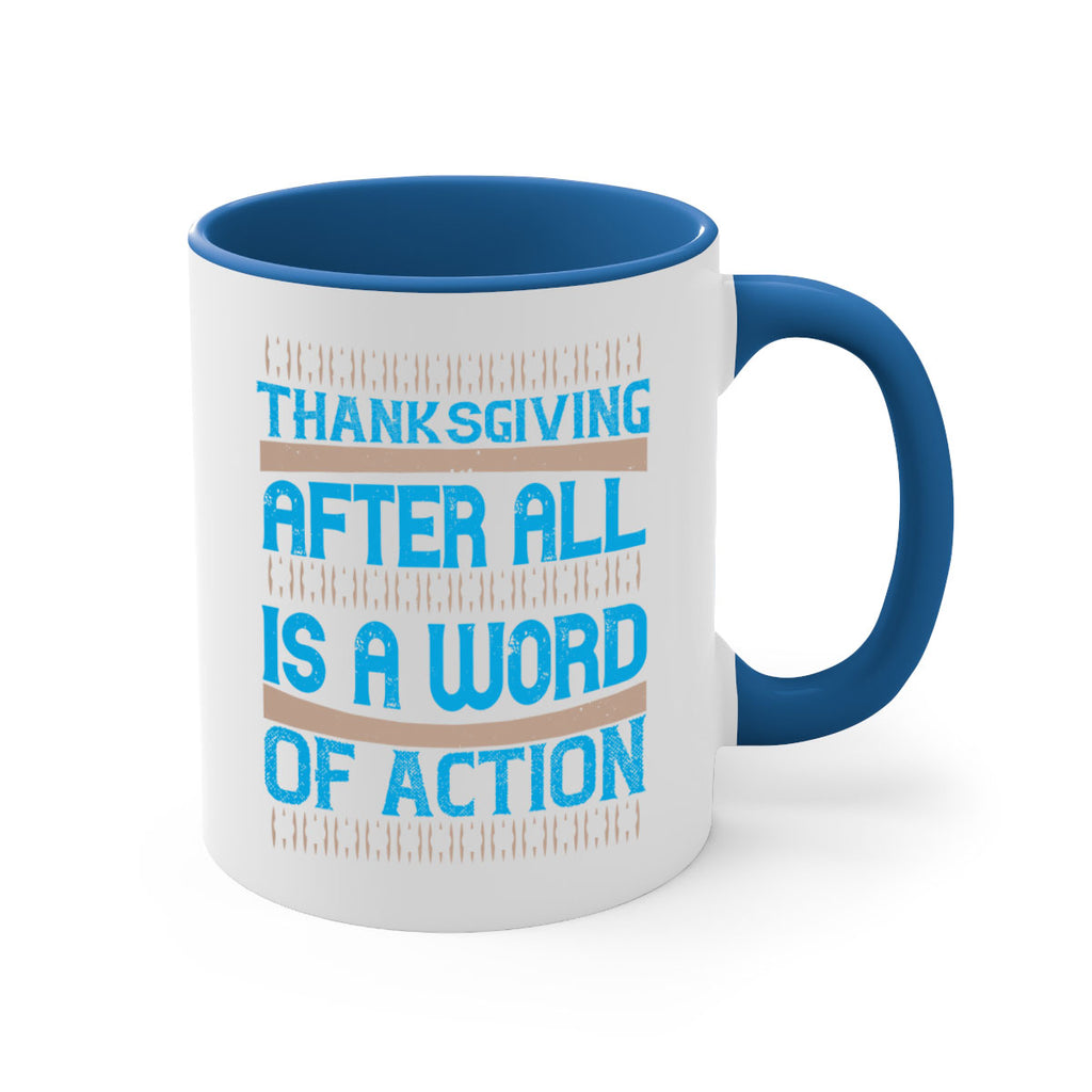 thanksgiving after all is a word of action 9#- thanksgiving-Mug / Coffee Cup