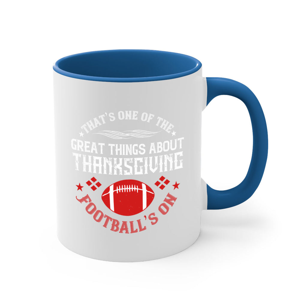 that’s one of the great things about thanksgiving football’s on 5#- thanksgiving-Mug / Coffee Cup