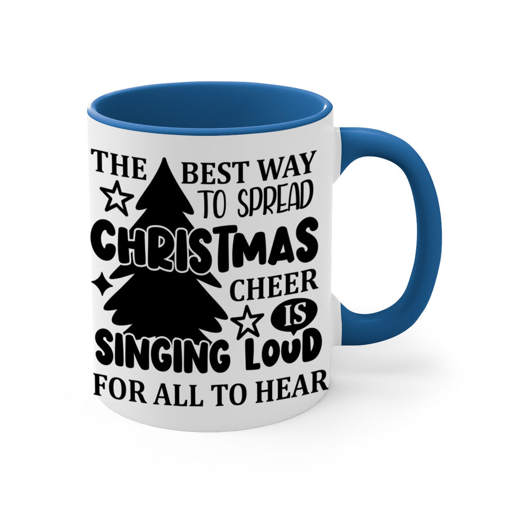 the best way to spread christmas cheer is singing loud for all to hear style 1193#- christmas-Mug / Coffee Cup