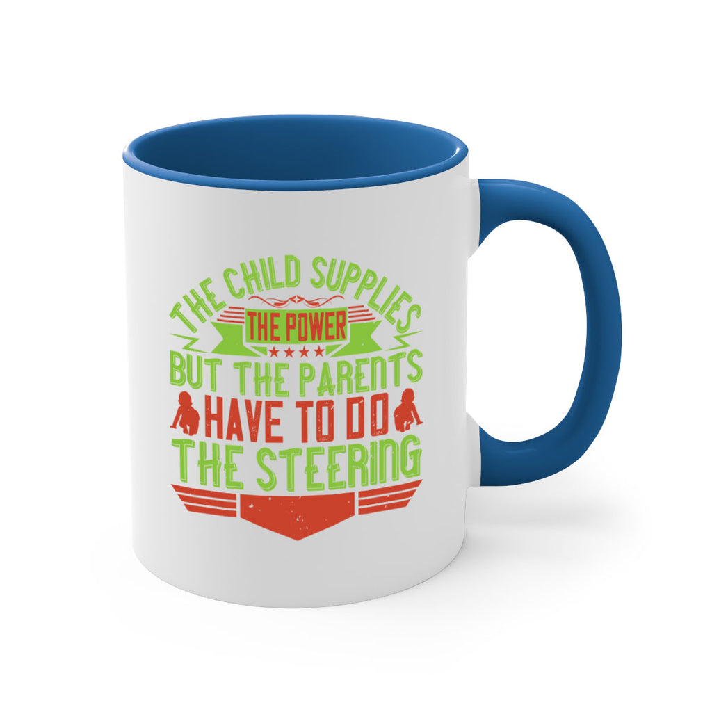 the child supplies the power but the parents have to do the steering 20#- parents day-Mug / Coffee Cup