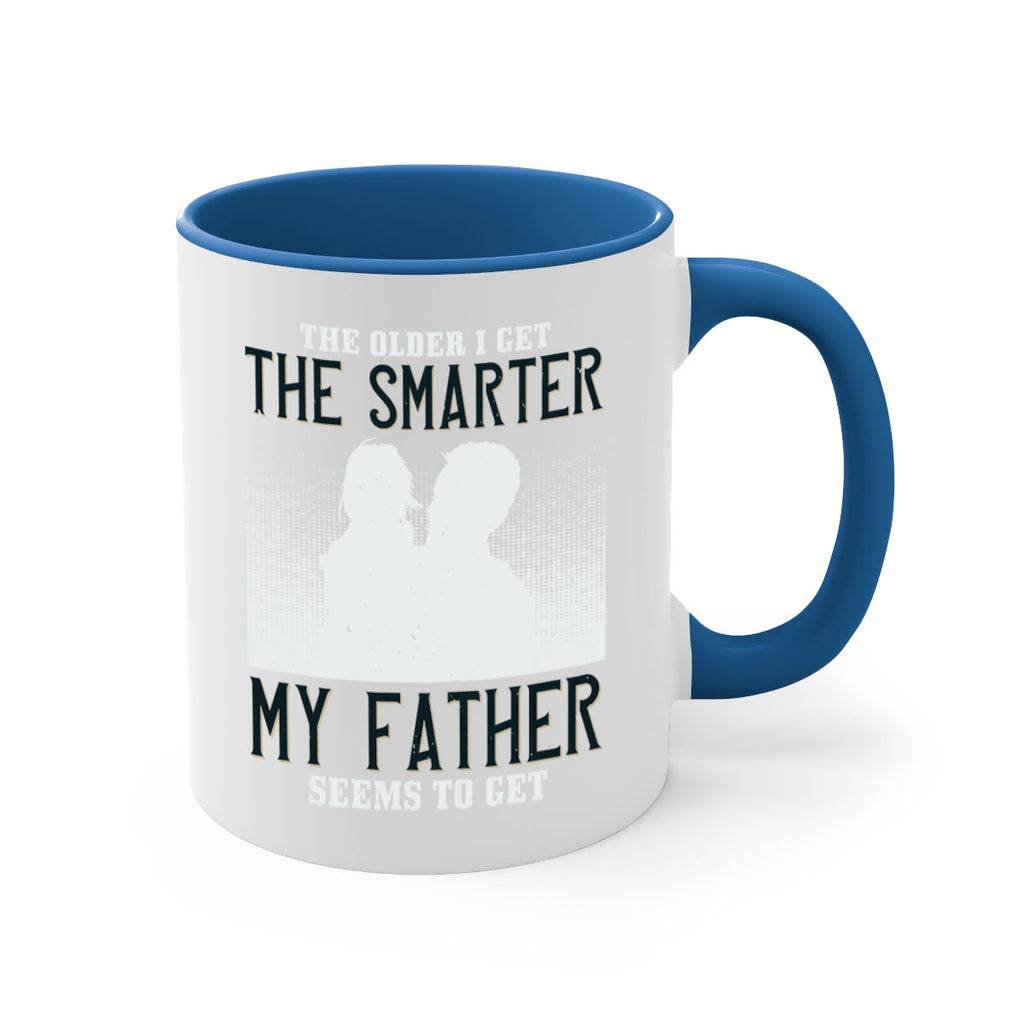 the older i get the smarter 156#- fathers day-Mug / Coffee Cup