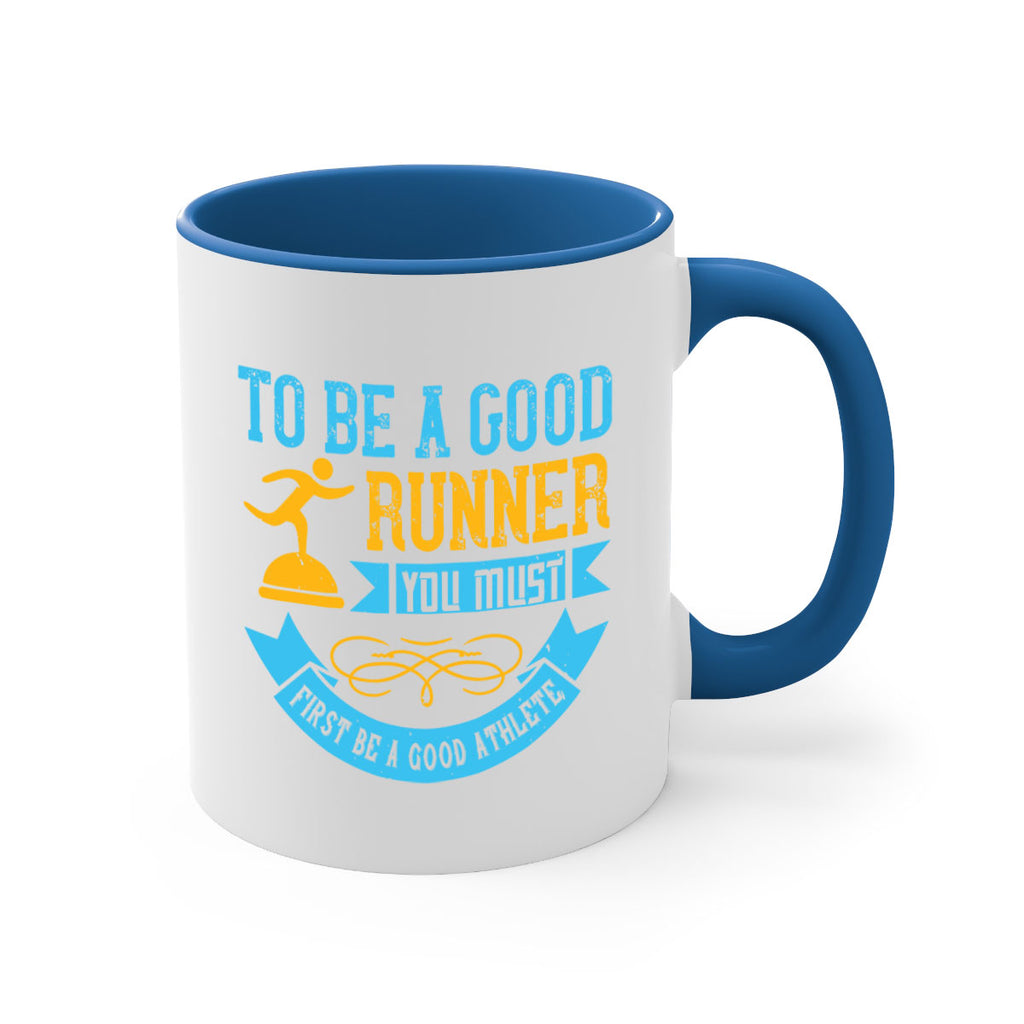 to be a good runner you must first be a good athlete 7#- running-Mug / Coffee Cup