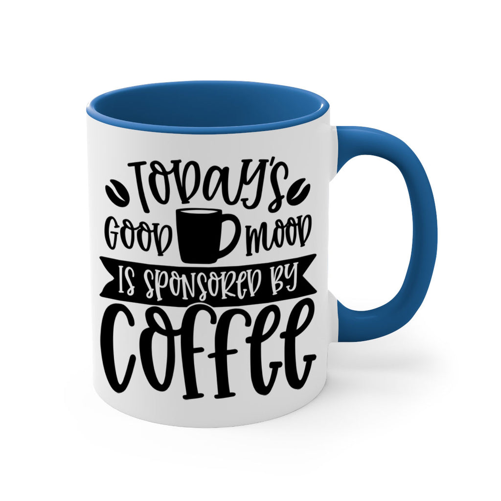 todays good mood is sponsored by coffee 13#- coffee-Mug / Coffee Cup
