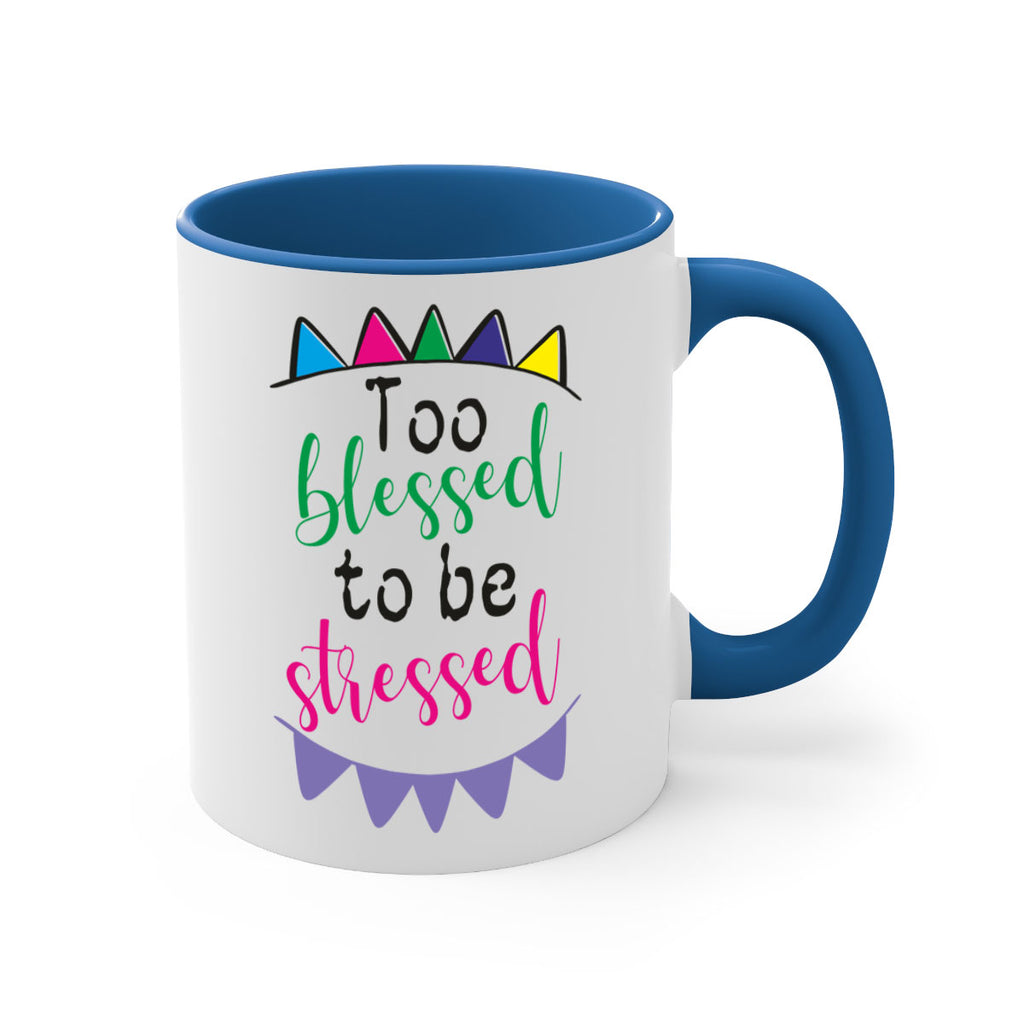too blessed to be stressed- black words - phrases-Mug / Coffee Cup