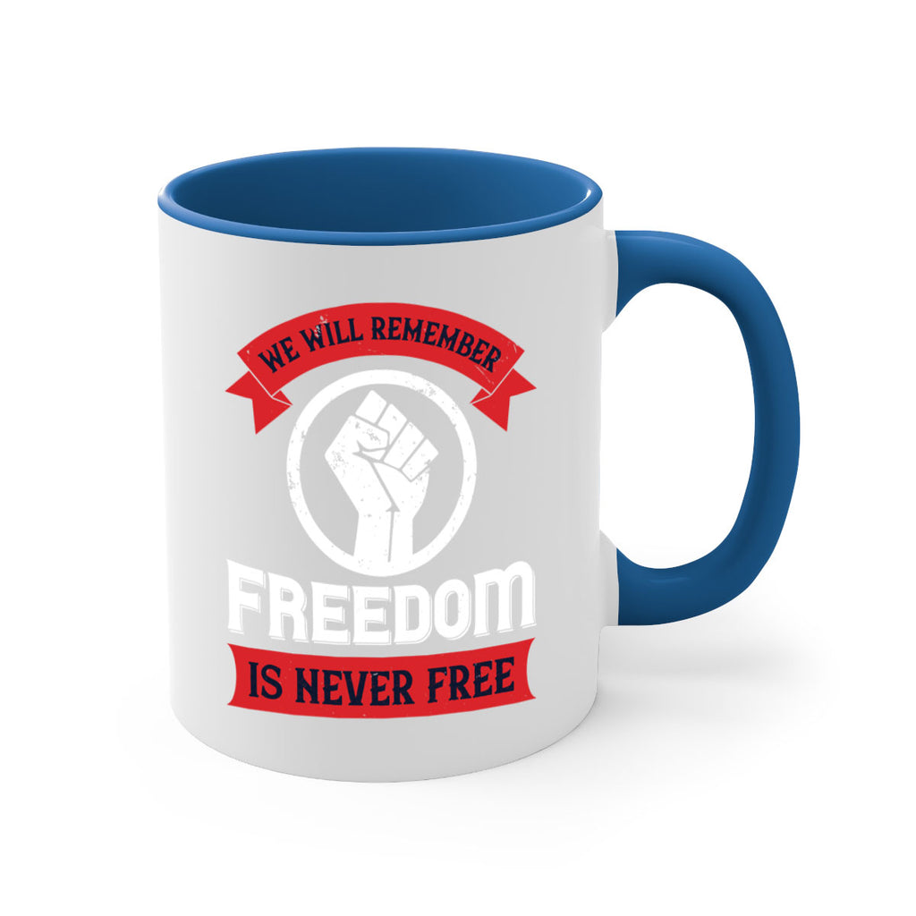 we will remeber freedom is never free 6#- veterns day-Mug / Coffee Cup