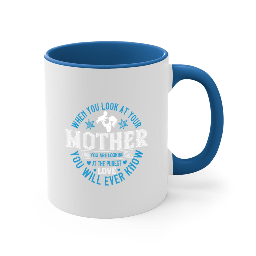 when you look at your mother 13#- mothers day-Mug / Coffee Cup
