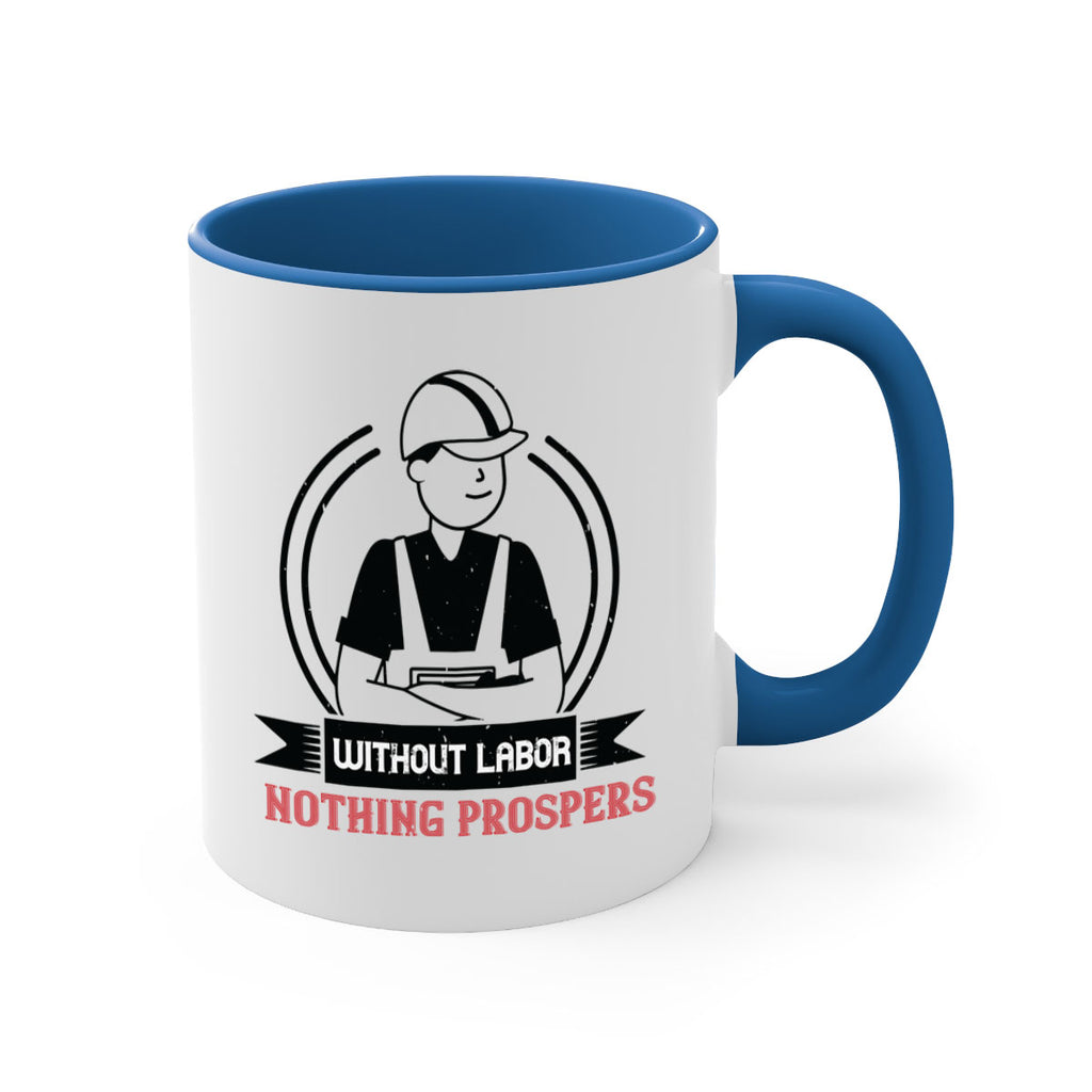 without labor nothing prospers 8#- labor day-Mug / Coffee Cup