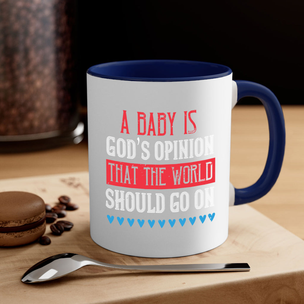 A baby is God’s opinion that the world should go on Style 8#- kids-Mug / Coffee Cup