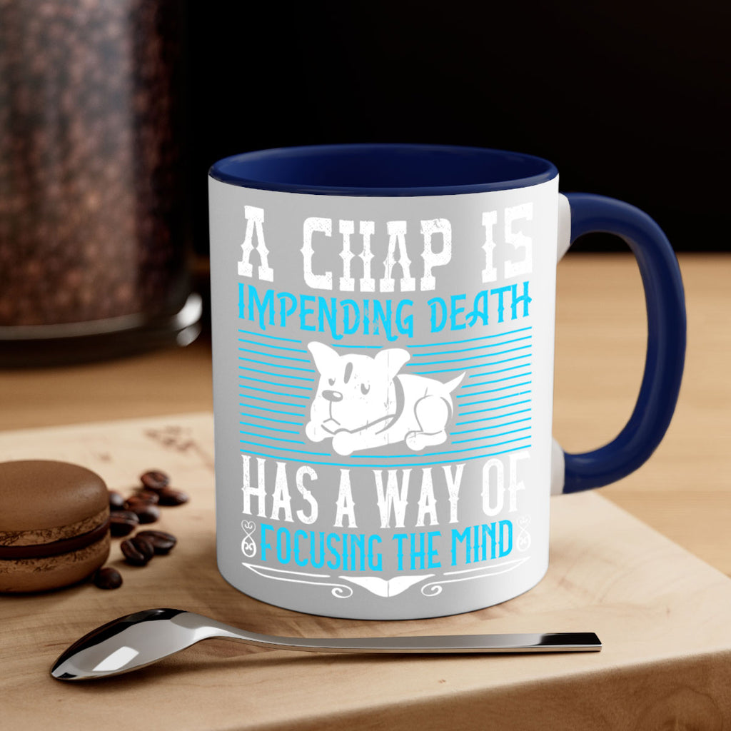 A chap’s impending death has a way of focusing the mind Style 50#- Dog-Mug / Coffee Cup