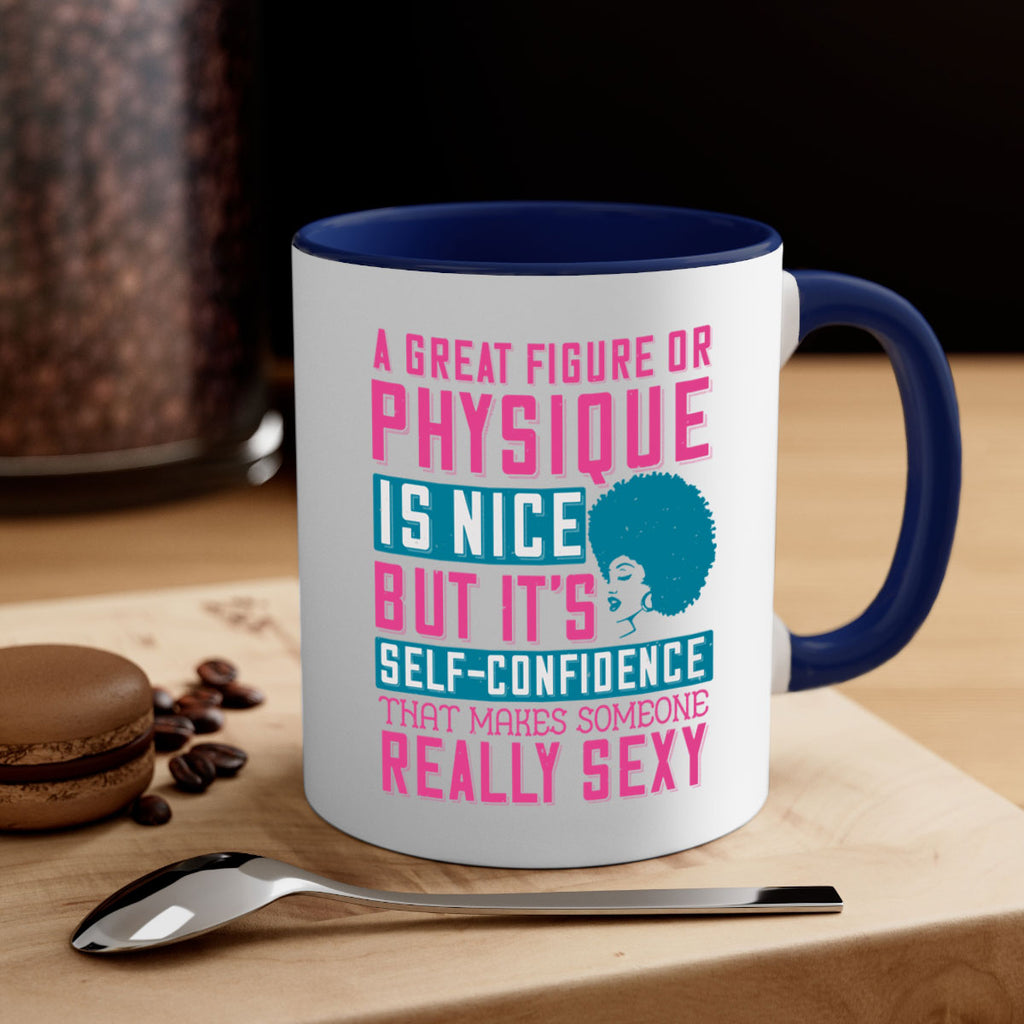 A great figure or physique is nice but its selfconfidence that makes someone really sexy Style 40#- Afro - Black-Mug / Coffee Cup