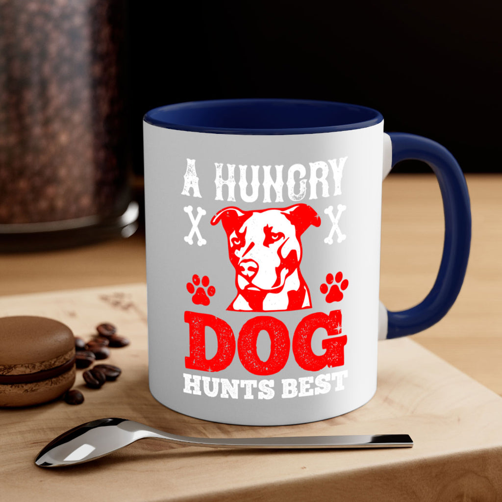 A hungry dog hunts best Style 198#- Dog-Mug / Coffee Cup