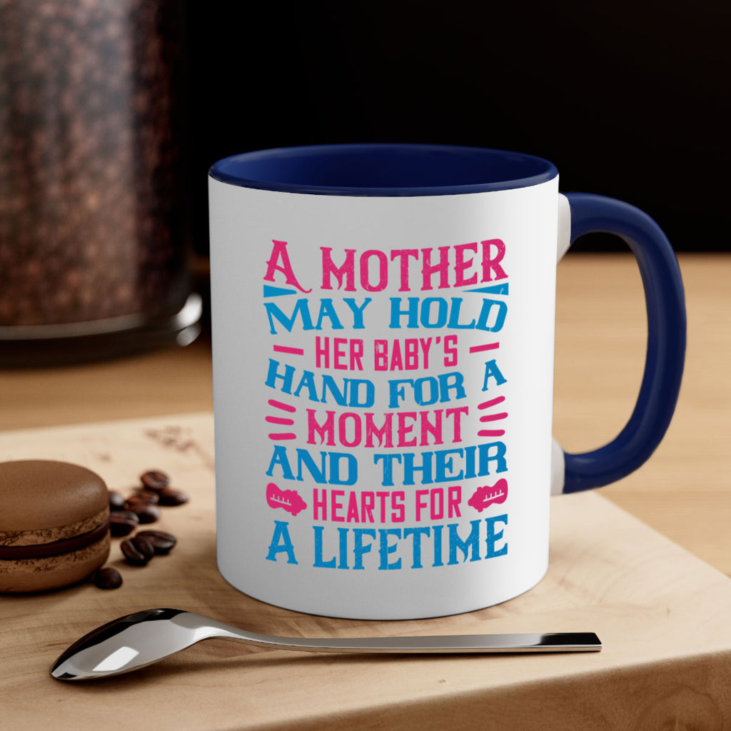 A mother may hold her baby’s hand for a moment and their hearts for a lifetime Style 133#- baby2-Mug / Coffee Cup