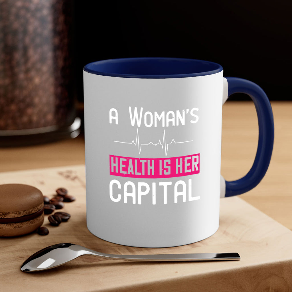 A womans health is her capital Style 50#- World Health-Mug / Coffee Cup