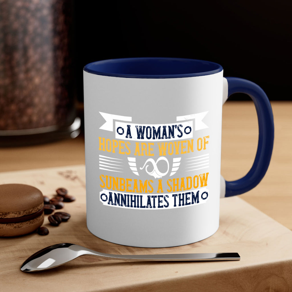 A womans hopes are woven of sunbeams a shadow annihilates them Style 81#- World Health-Mug / Coffee Cup